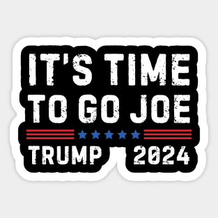 Funny Trump it's time to go joe trump 2024 maga Sticker